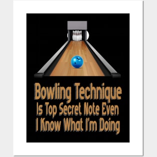 Bowling Technique Is Top Secret Note Even I Know What I'm Doing Posters and Art